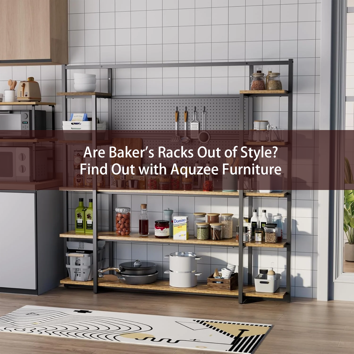 Are Baker's Racks Out of Style? Find Out with Aquzee Furniture