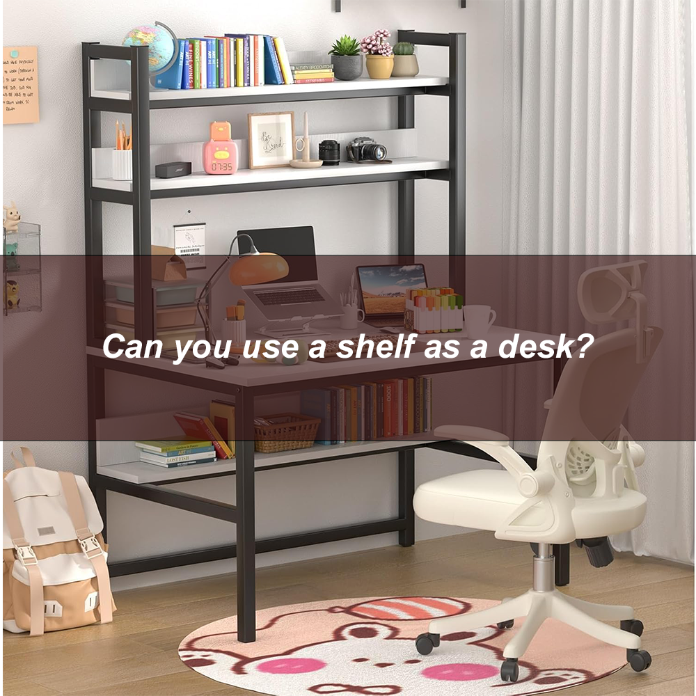 Can you use a shelf as a desk?