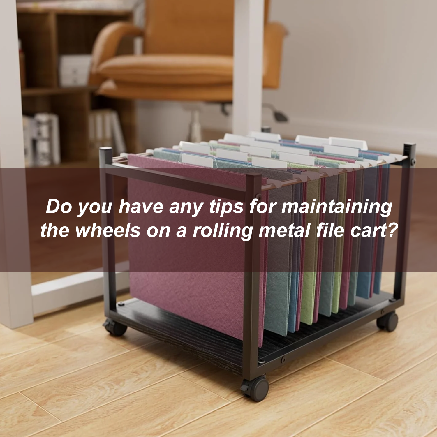 Do you have any tips for maintaining the wheels on a rolling metal file cart?