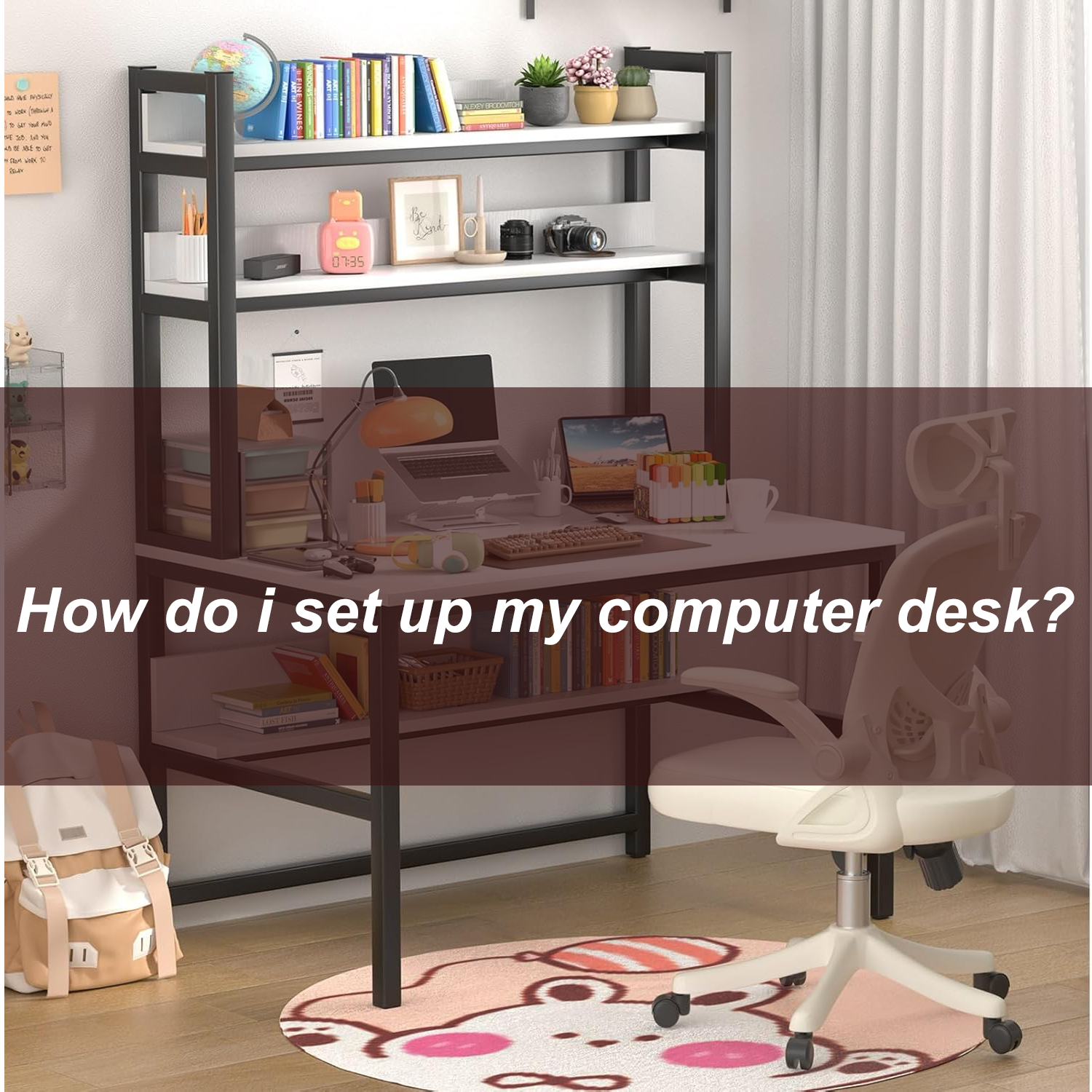 How do i set up my computer desk?