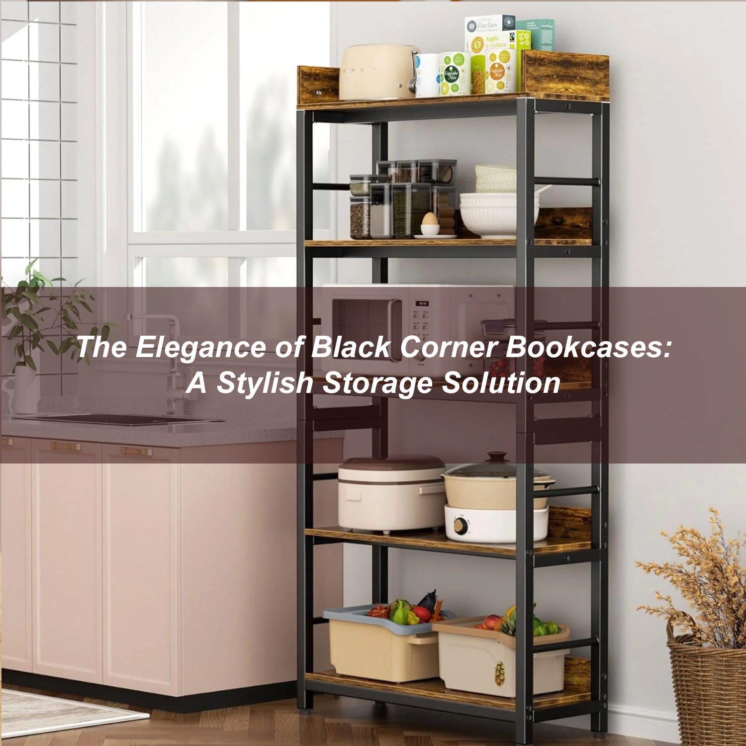 The Elegance of Black Corner Bookcases: A Stylish Storage Solution