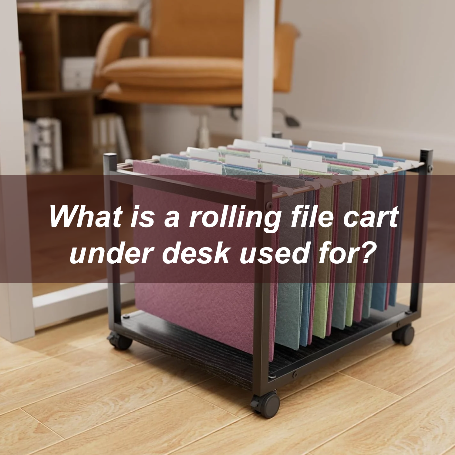 What is a rolling file cart under desk used for?