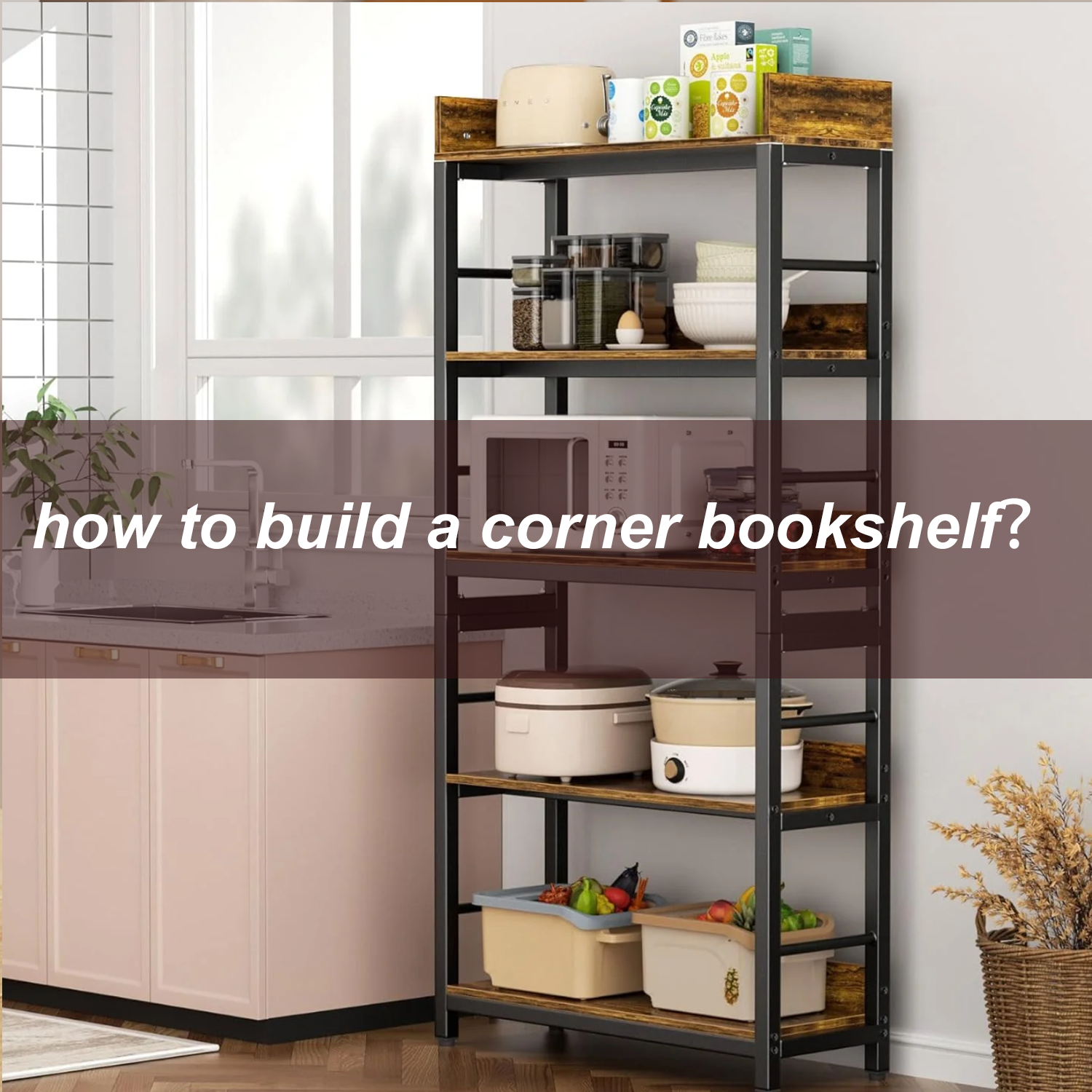 how to build a corner bookshelf?