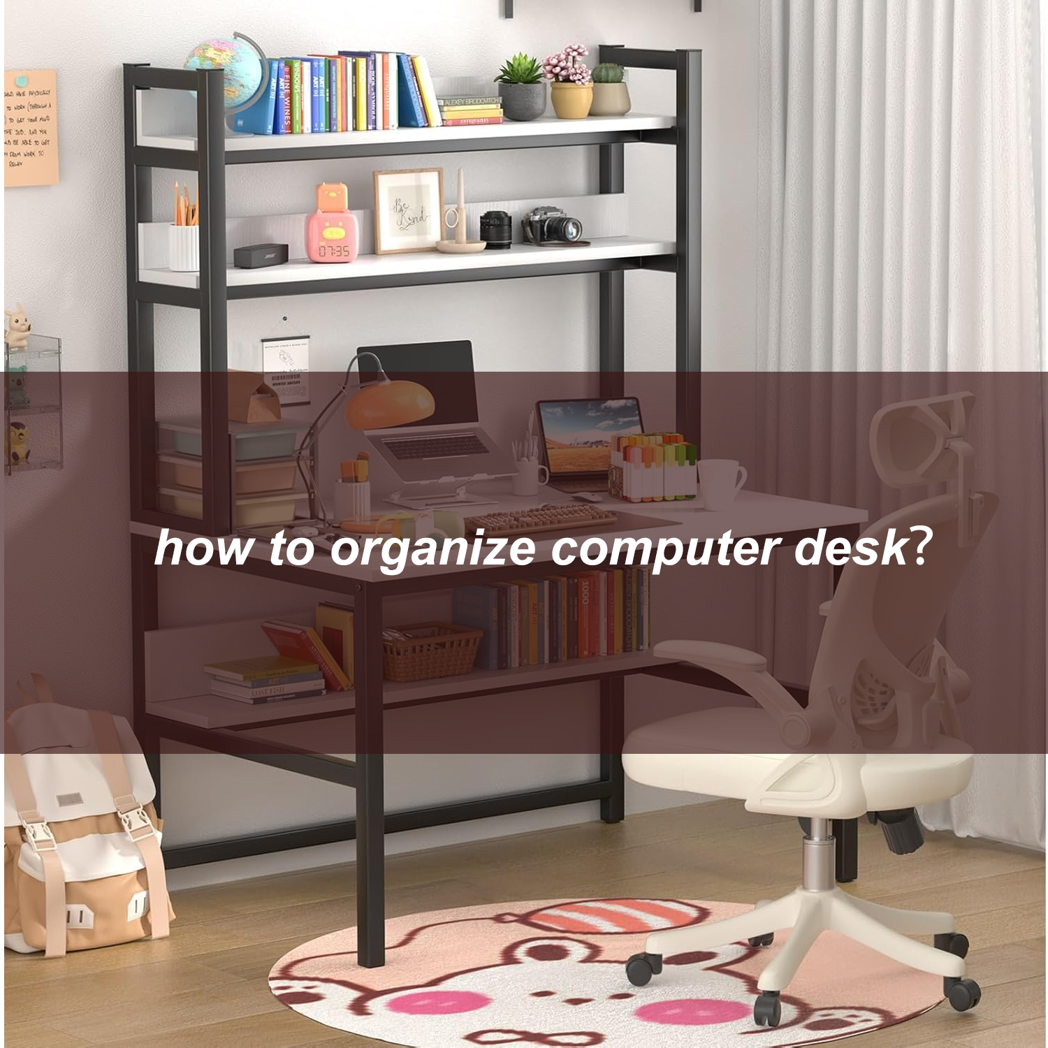 how to organize computer desk?