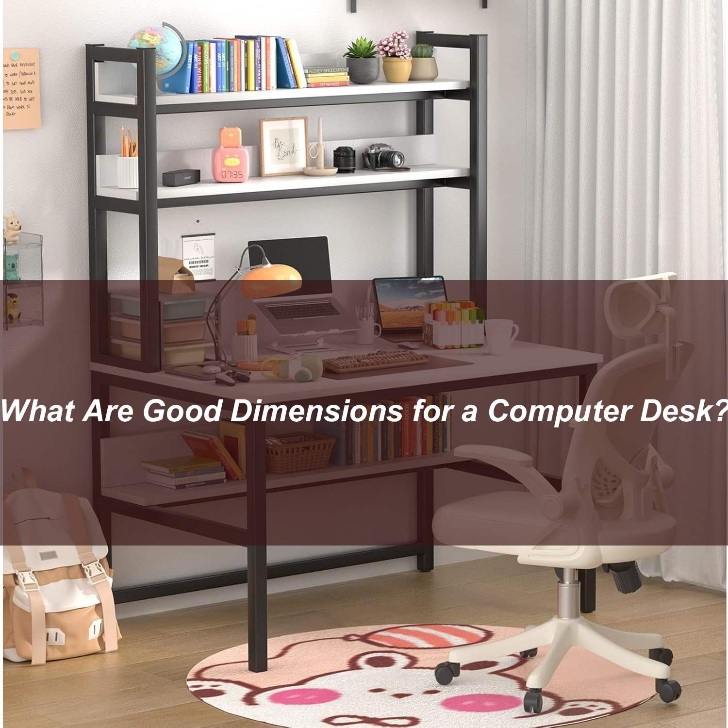 What Are Good Dimensions for a Computer Desk?