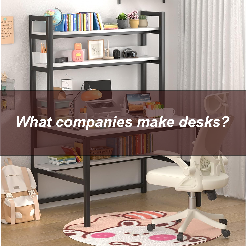 What companies make desks?