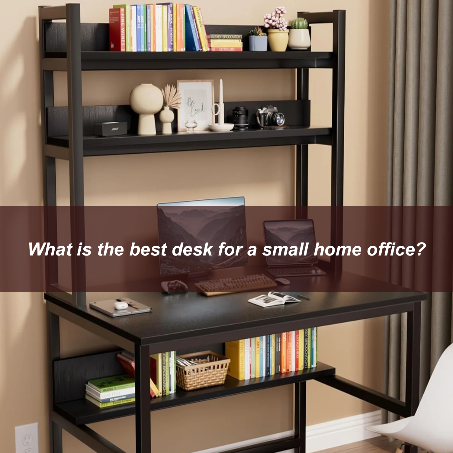 What is the best desk for a small home office?