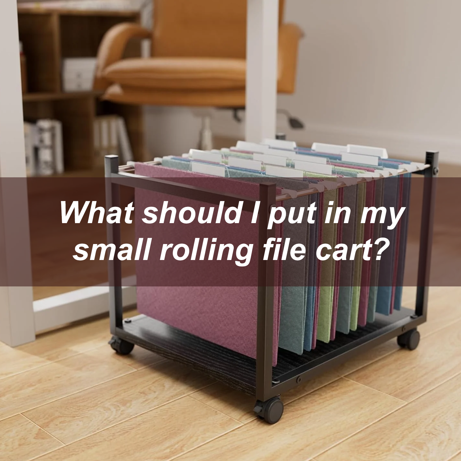 What should I put in my small rolling file cart?