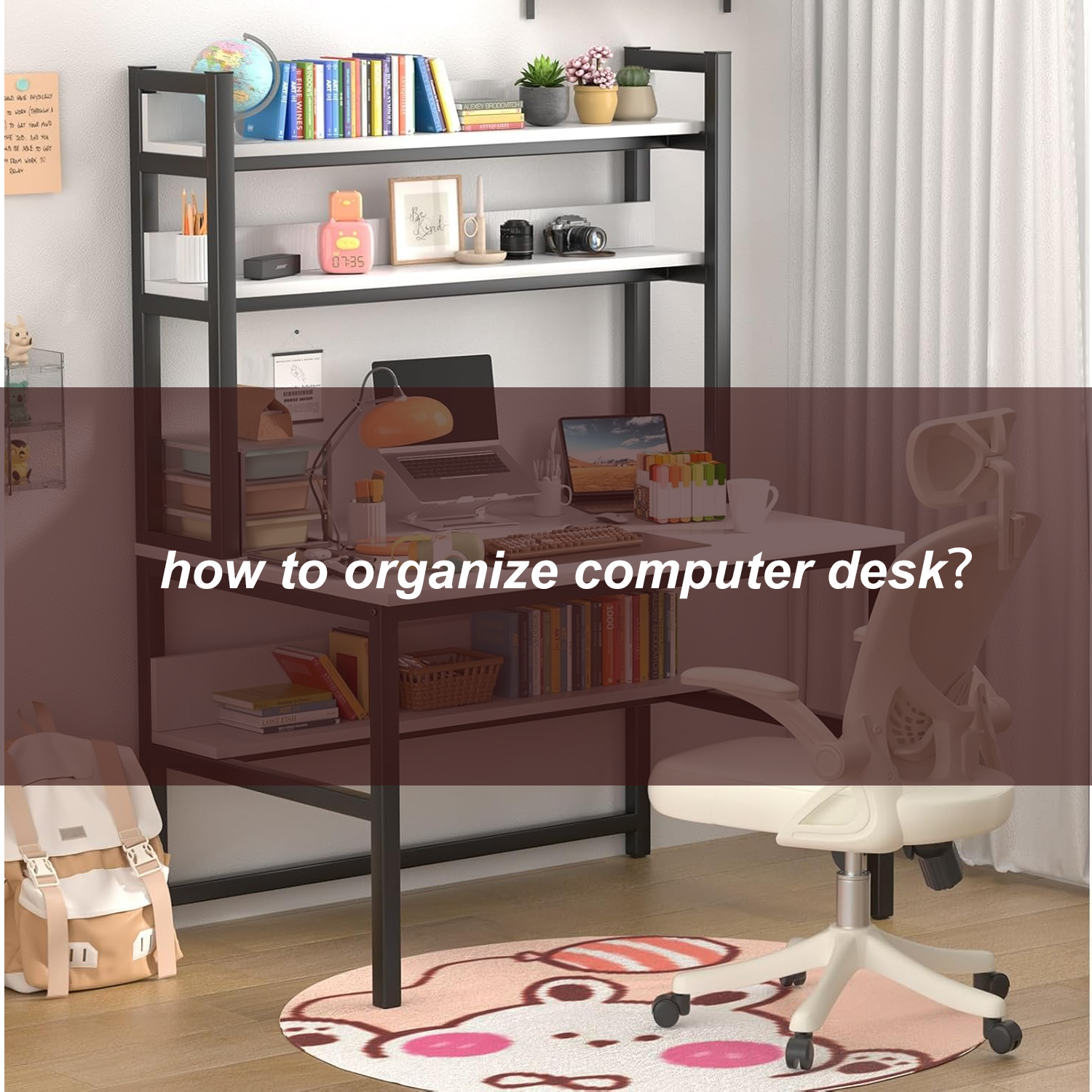 how to organize computer desk？